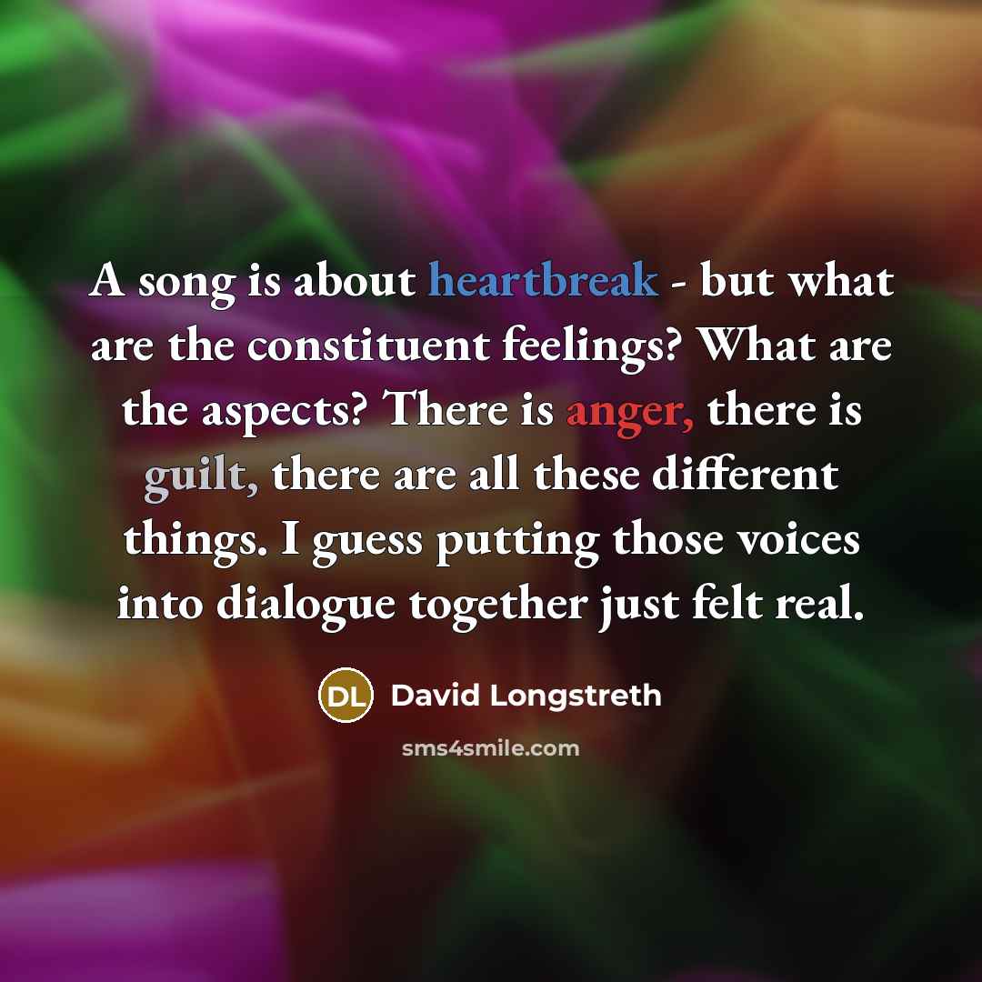 “A song is about heartbreak - but what are the…” quote by David Longstreth