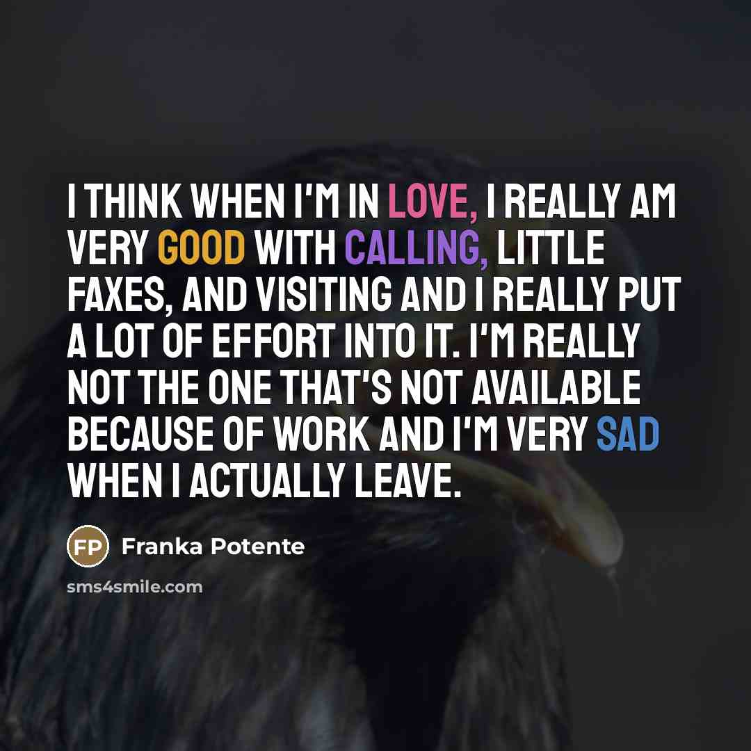 “I think when I'm in love, I really am very…” quote by Franka Potente