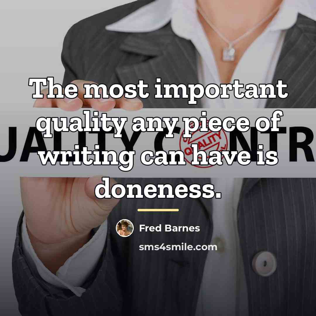 “The most important quality any piece of writing can have…” quote by Fred Barnes