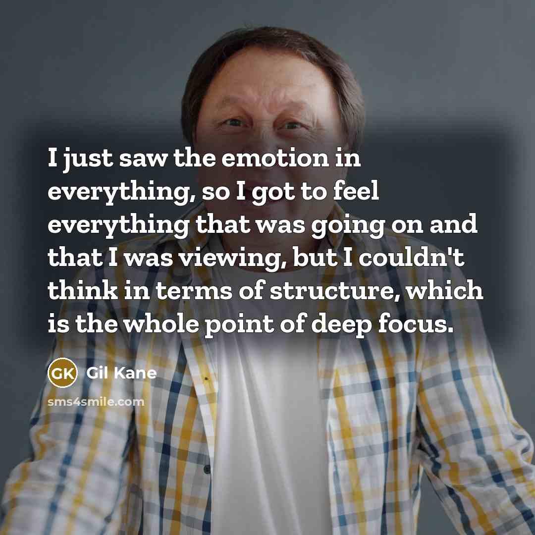 “I just saw the emotion in everything, so I got…” quote by Gil Kane