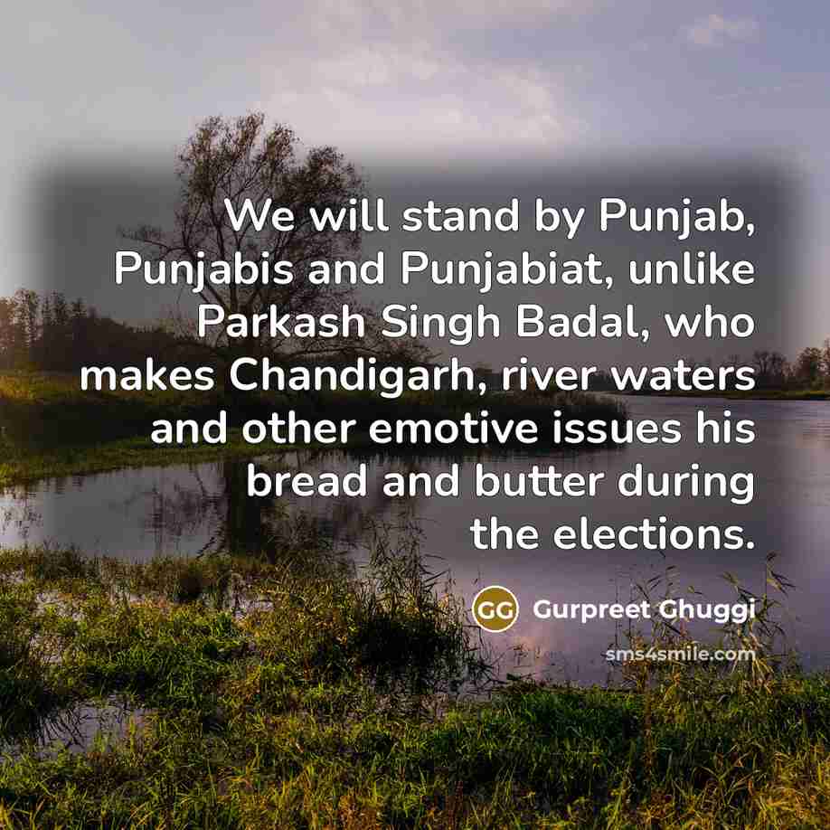 “We will stand by Punjab, Punjabis and Punjabiat, unlike Parkash…” quote by Gurpreet Ghuggi