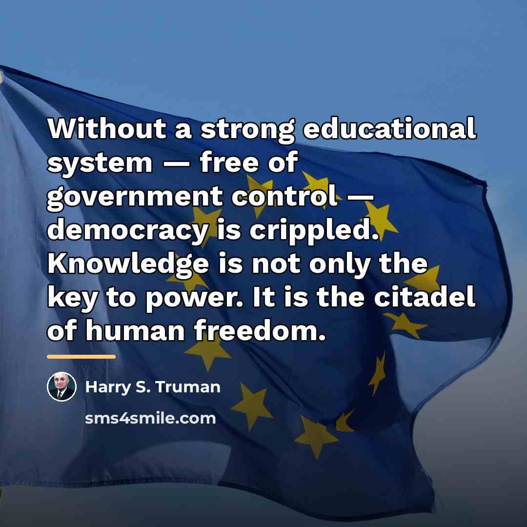 “Without a strong educational system — free of government control…” quote by Harry S. Truman