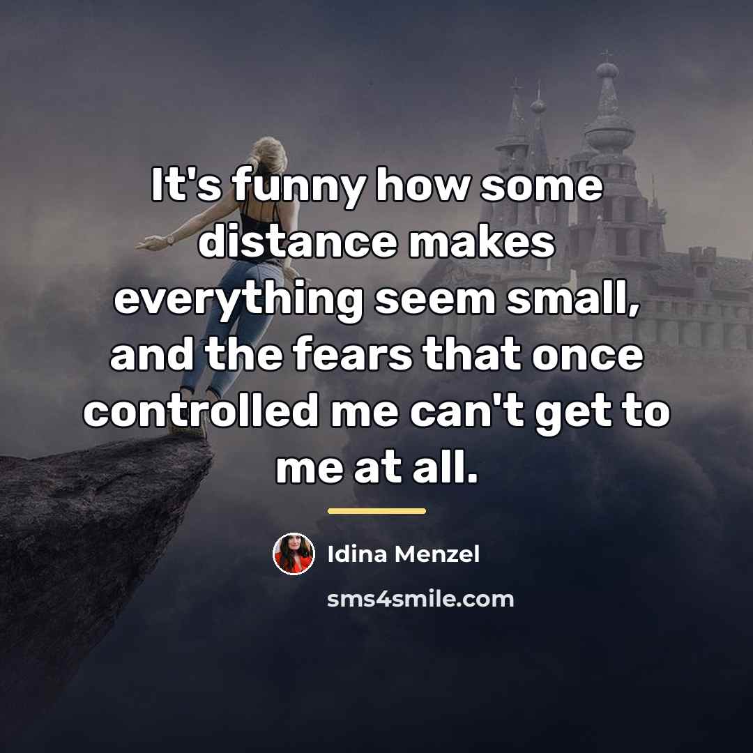 “It's funny how some distance makes everything seem small, and…” quote by Idina Menzel