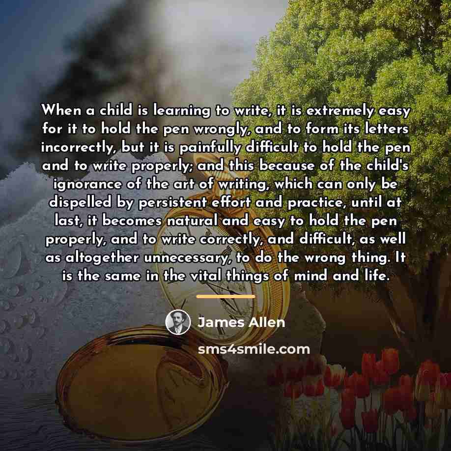 “When a child is learning to write, it is extremely…” quote by James Allen