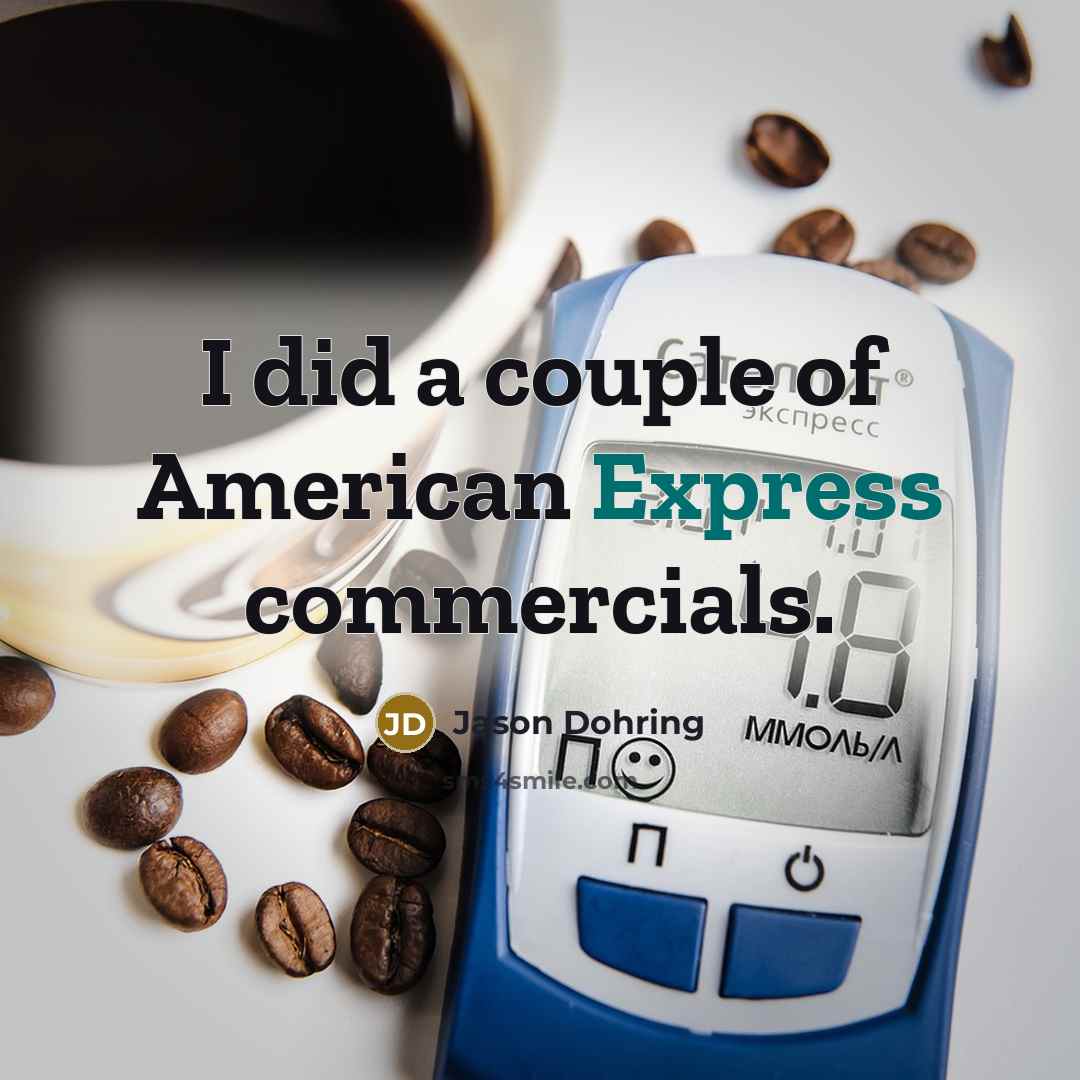 “I did a couple of American Express commercials.…” quote by Jason Dohring