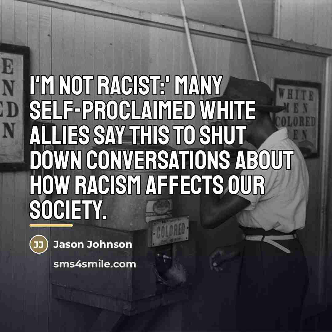 “I'm not racist:' Many self-proclaimed white allies say this to…” quote by Jason Johnson