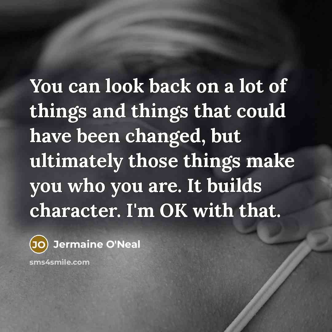 “You can look back on a lot of things and…” quote by Jermaine O'Neal