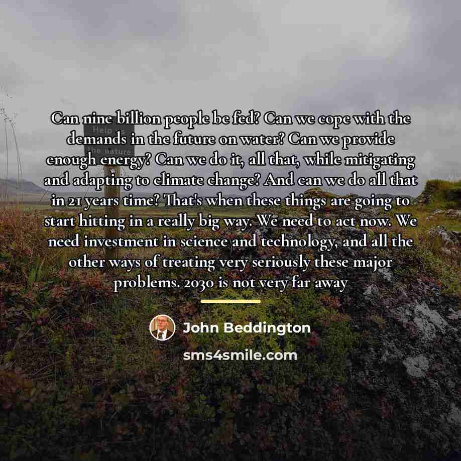 “Can nine billion people be fed? Can we cope with…” quote by John Beddington