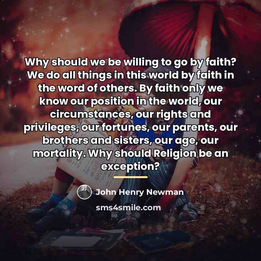 “Why should we be willing to go by faith? We…” quote by John Henry Newman