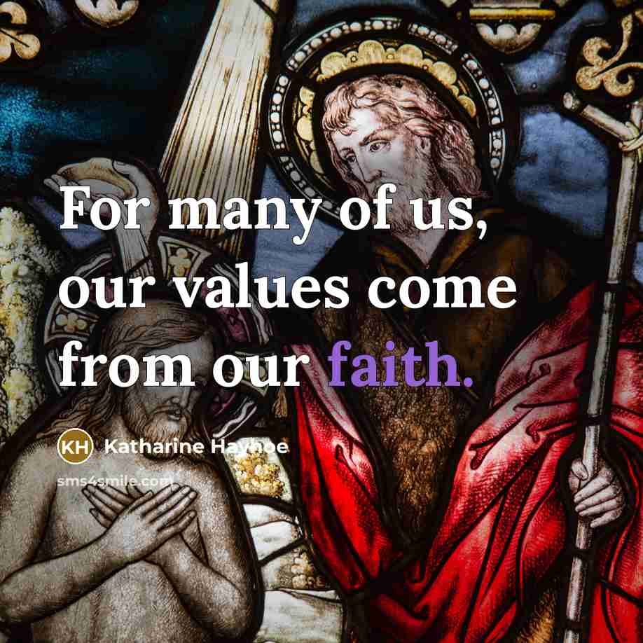 “For many of us, our values come from our faith.…” quote by Katharine Hayhoe