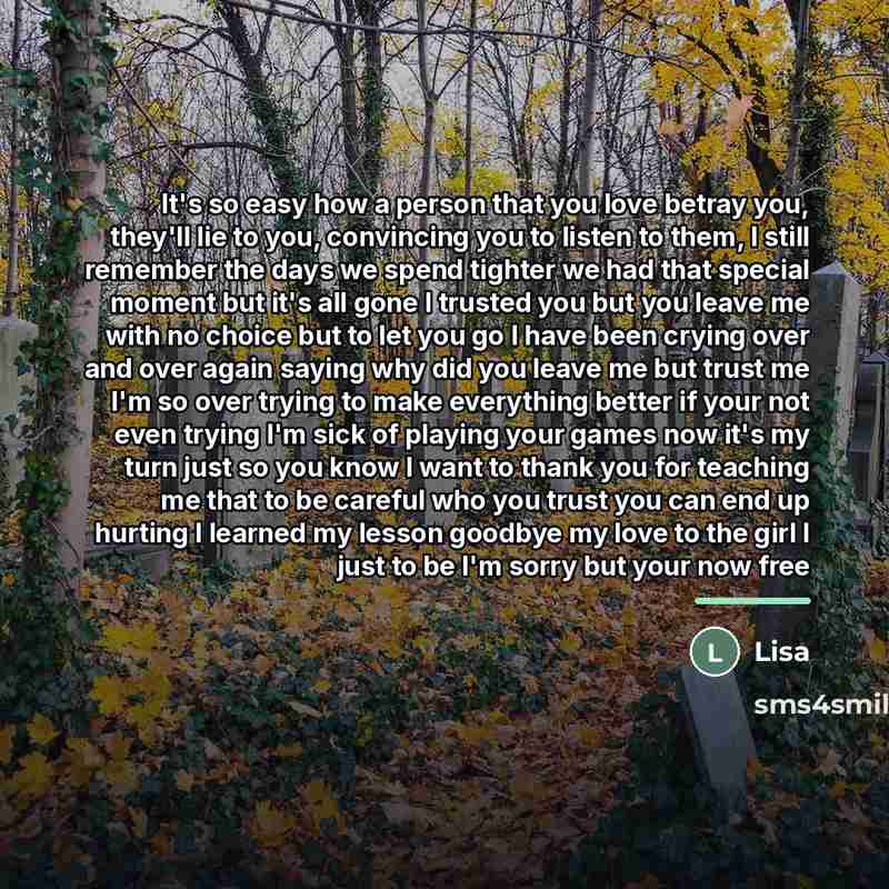 “It's so easy how a person that you love betray…” quote by Lisa