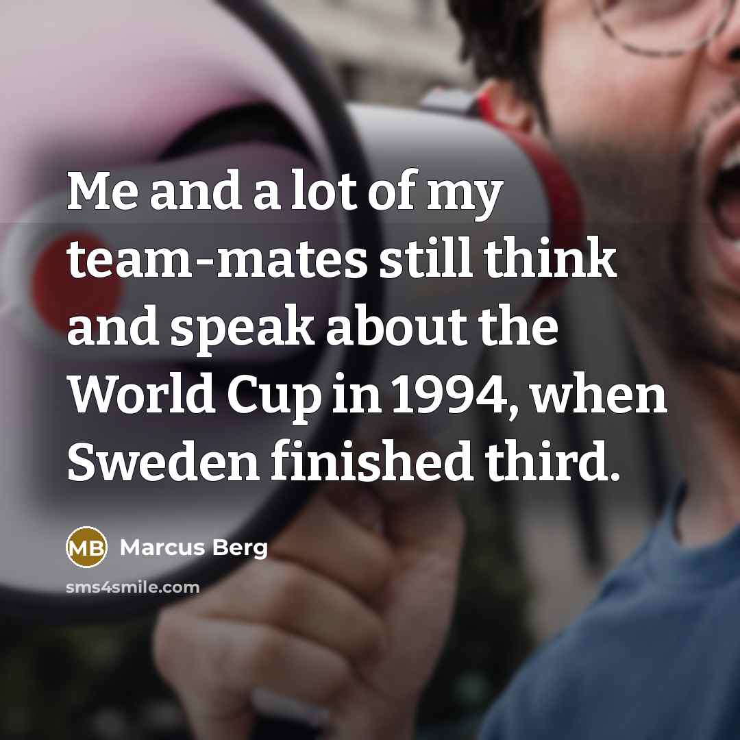 “Me and a lot of my team-mates still think and…” quote by Marcus Berg