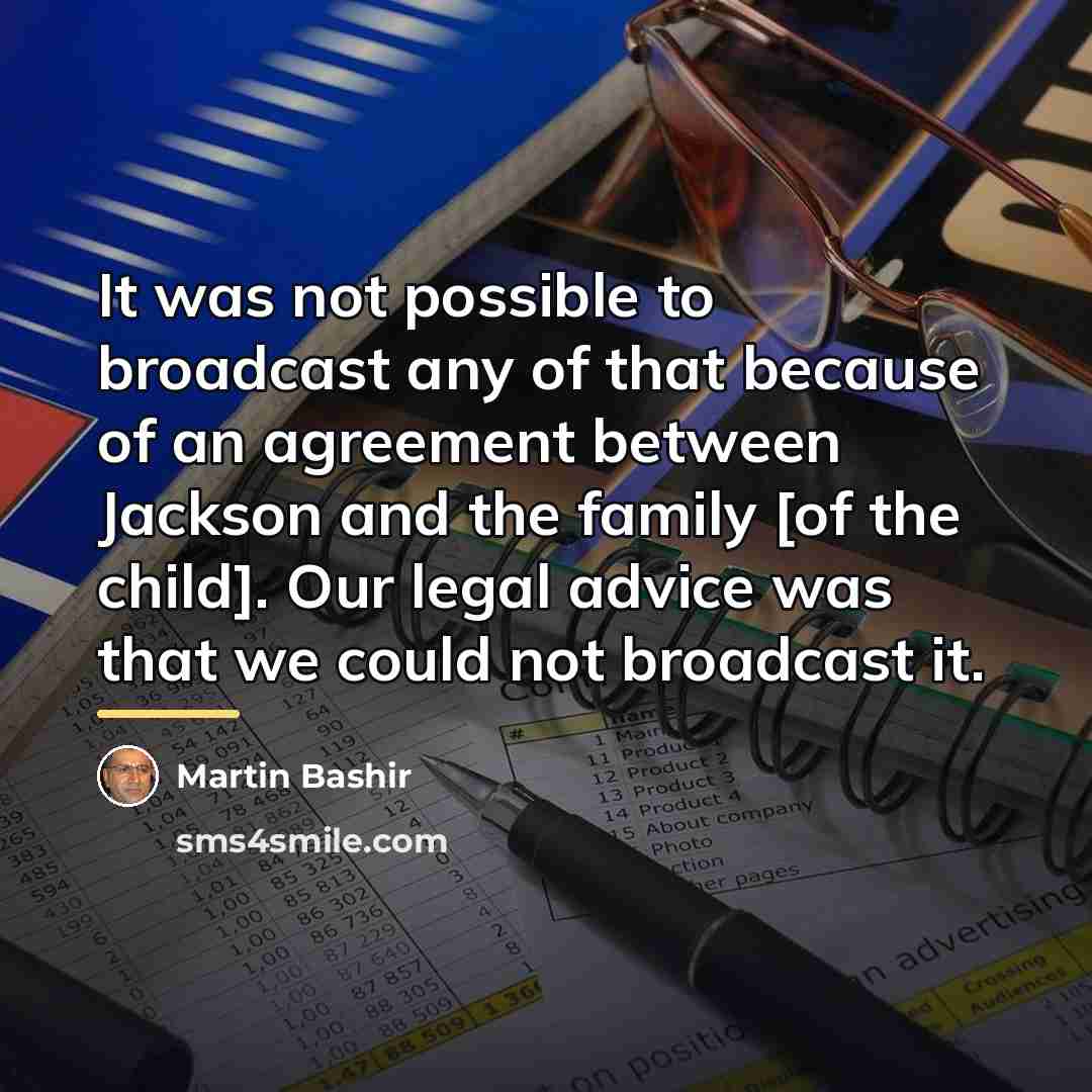 “It was not possible to broadcast any of that because…” quote by Martin Bashir