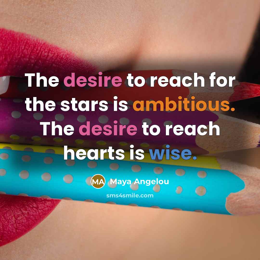 “The desire to reach for the stars is ambitious. The…” quote by Maya Angelou