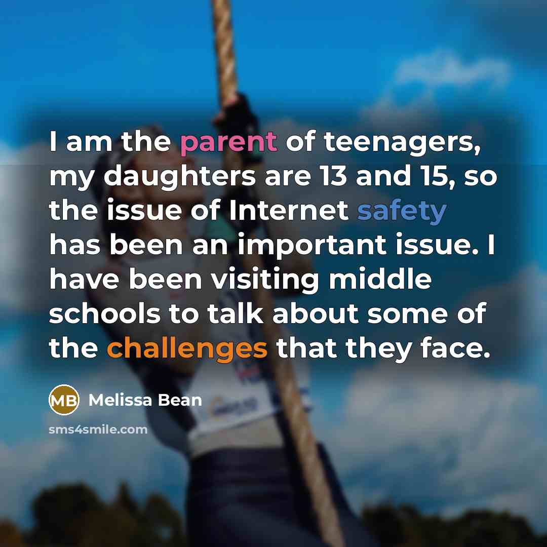 “I am the parent of teenagers, my daughters are 13…” quote by Melissa Bean