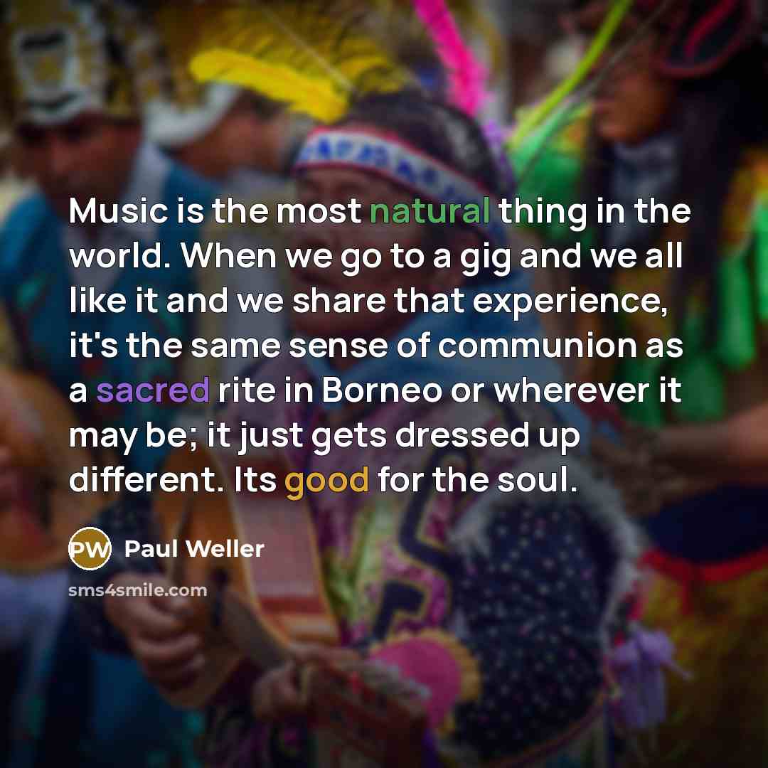“Music is the most natural thing in the world. When…” quote by Paul Weller