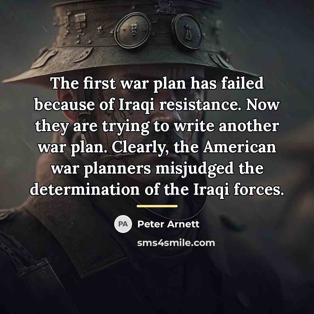 “The first war plan has failed because of Iraqi resistance.…” quote by Peter Arnett