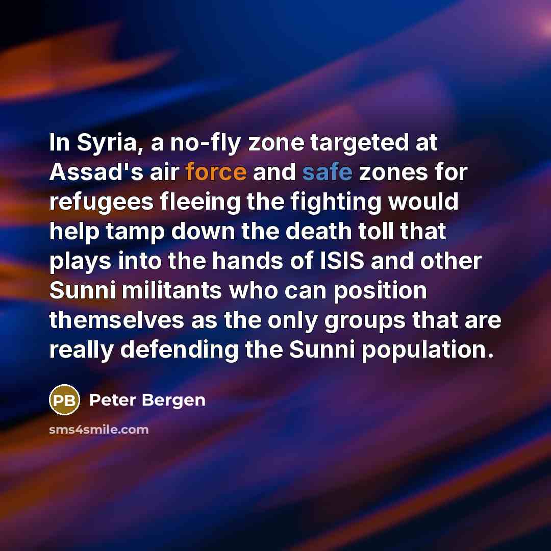 “In Syria, a no-fly zone targeted at Assad's air force…” quote by Peter Bergen