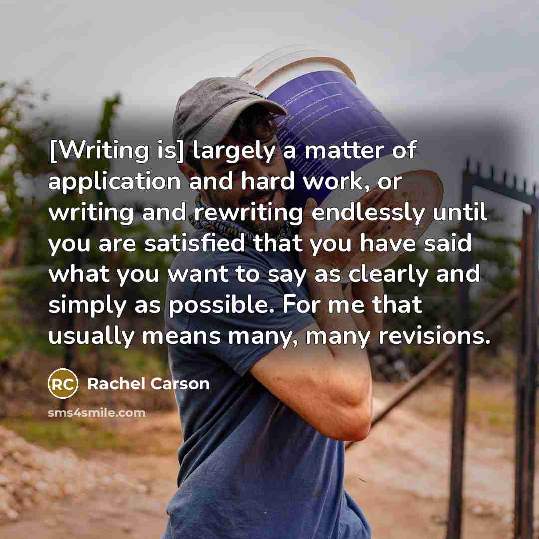 “[Writing is] largely a matter of application and hard work,…” quote by Rachel Carson