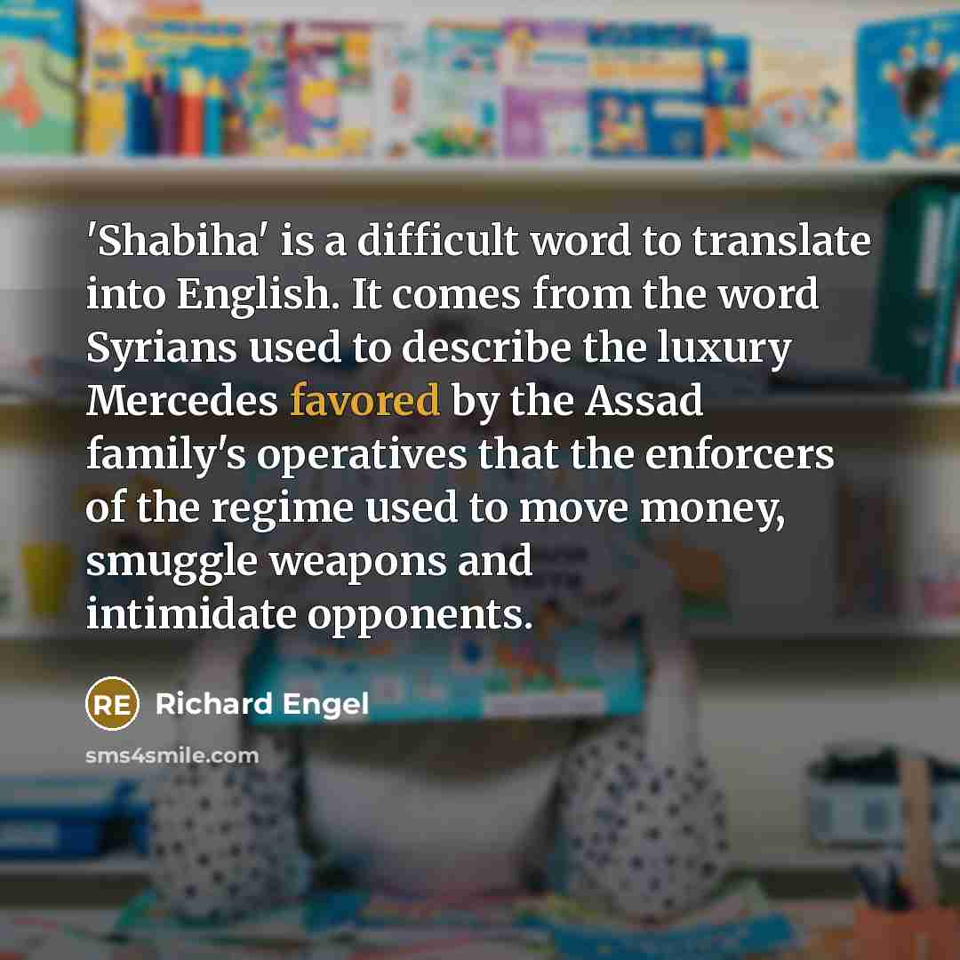 “'Shabiha' is a difficult word to translate into English. It…” quote by Richard Engel