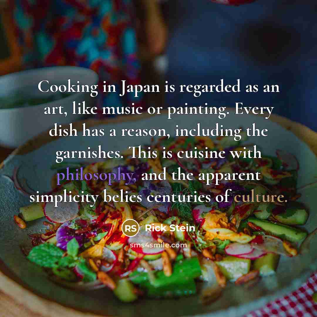 “Cooking in Japan is regarded as an art, like music…” quote by Rick Stein