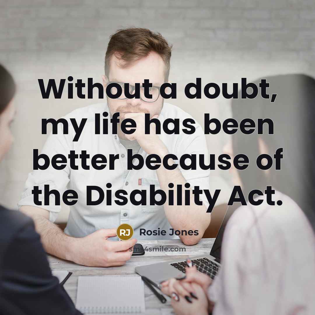 “Without a doubt, my life has been better because of…” quote by Rosie Jones