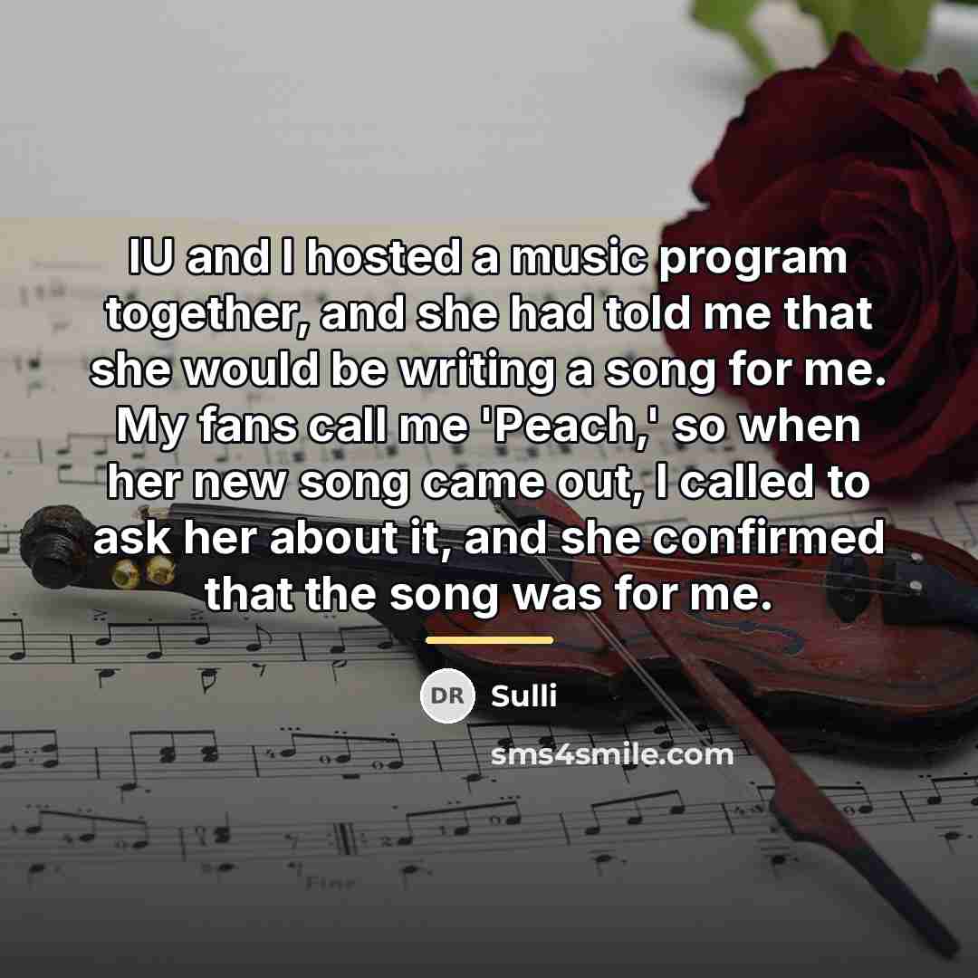 “IU and I hosted a music program together, and she…” quote by Sulli