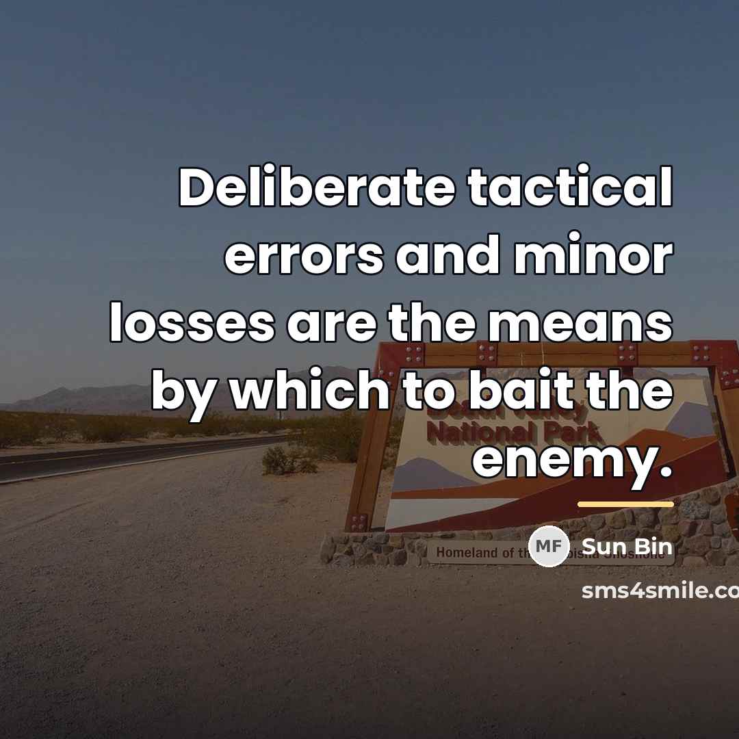 “Deliberate tactical errors and minor losses are the means by…” quote by Sun Bin