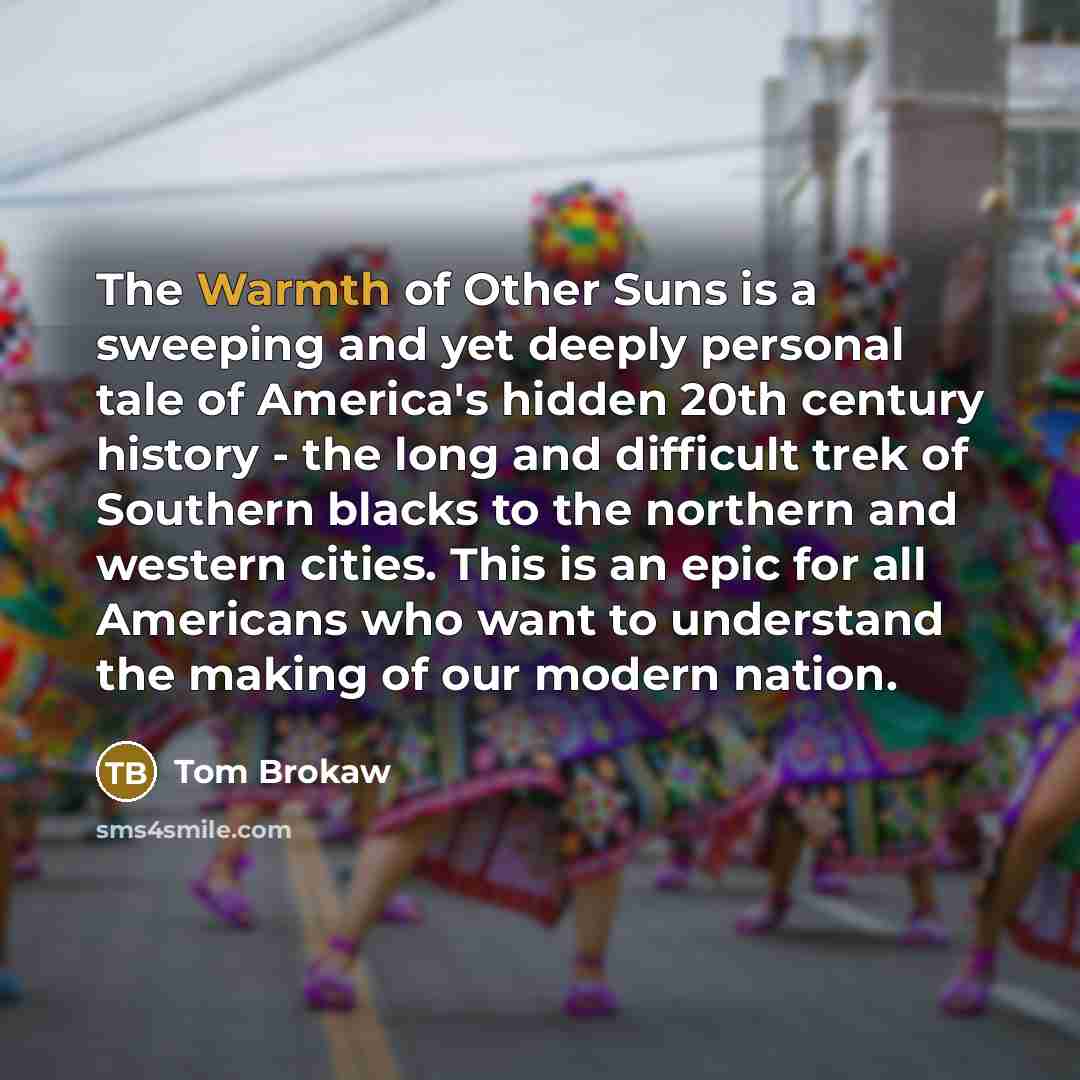 “The Warmth of Other Suns is a sweeping and yet…” quote by Tom Brokaw