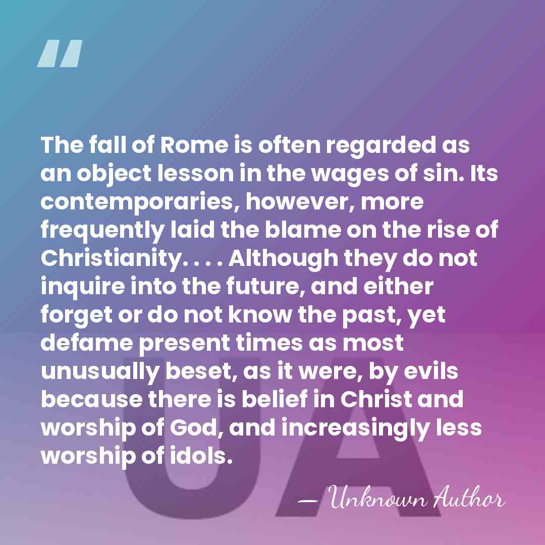 The fall of Rome is often regarded as an object lesson in&hellip; - Unknown Author