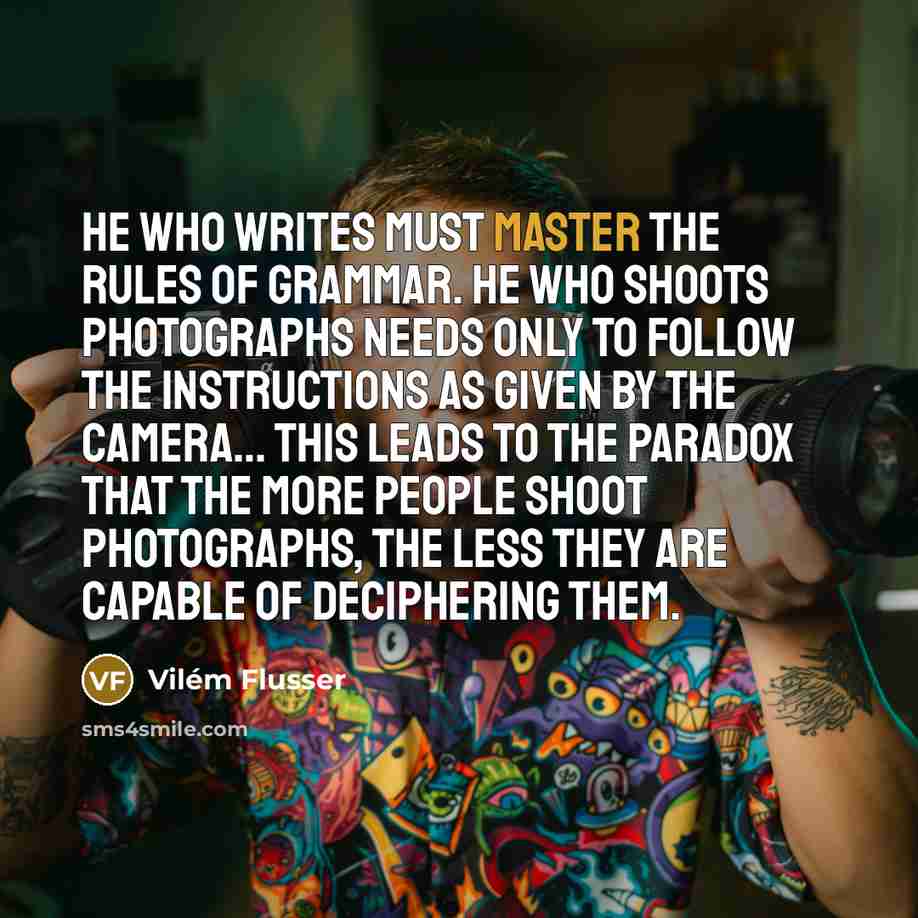 “He who writes must master the rules of grammar. He…” quote by Vilem Flusser