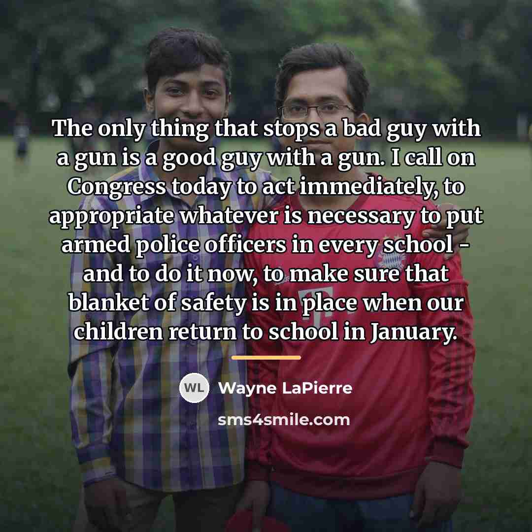 “The only thing that stops a bad guy with a…” quote by Wayne LaPierre