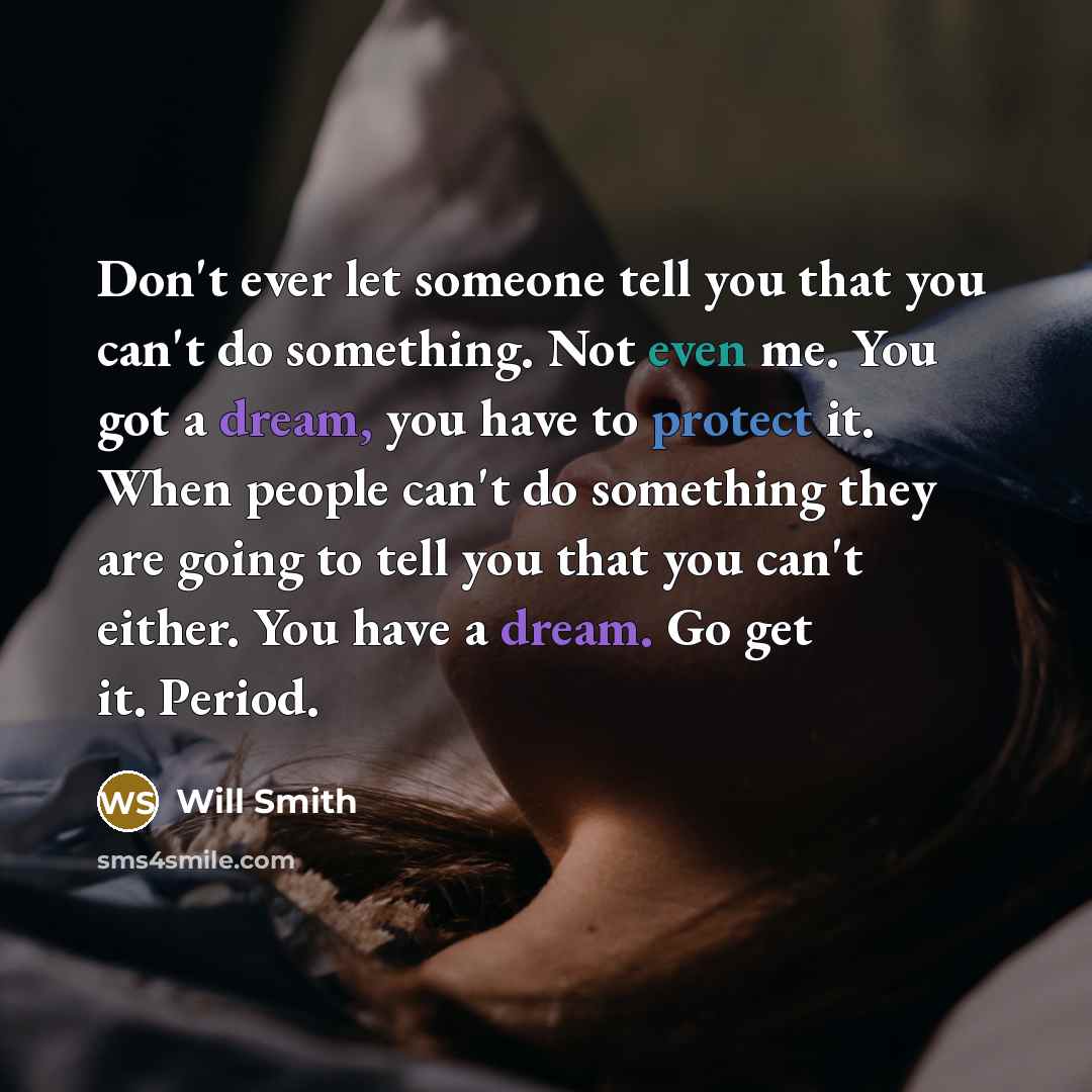 “Don't ever let someone tell you that you can't do…” quote by Will Smith