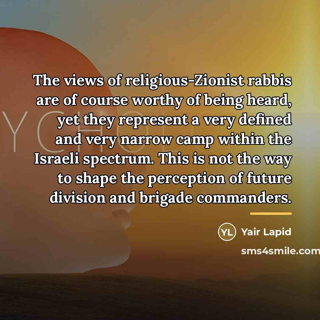 “The views of religious-Zionist rabbis are of course worthy of…” quote by Yair Lapid