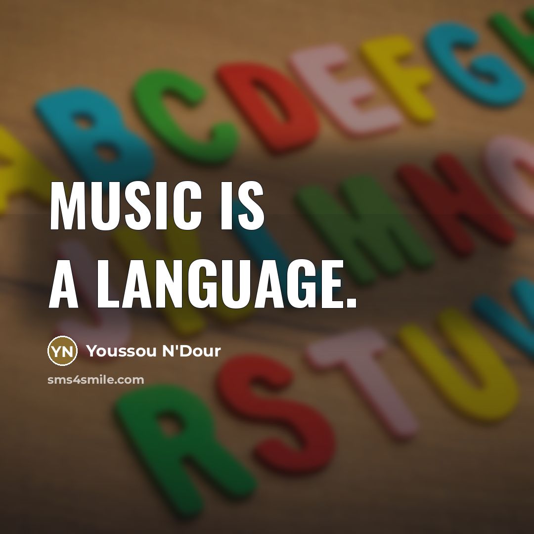 “Music is a language.…” quote by Youssou N'Dour