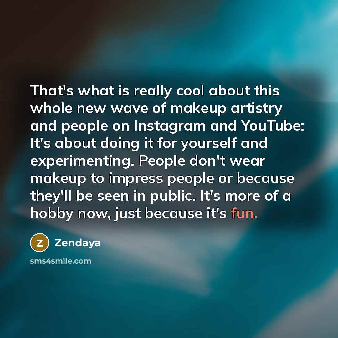 “That's what is really cool about this whole new wave…” quote by Zendaya