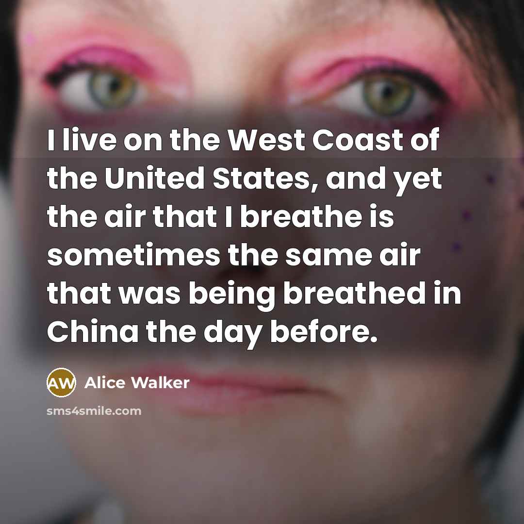 “I live on the West Coast of the United States,…” quote by Alice Walker