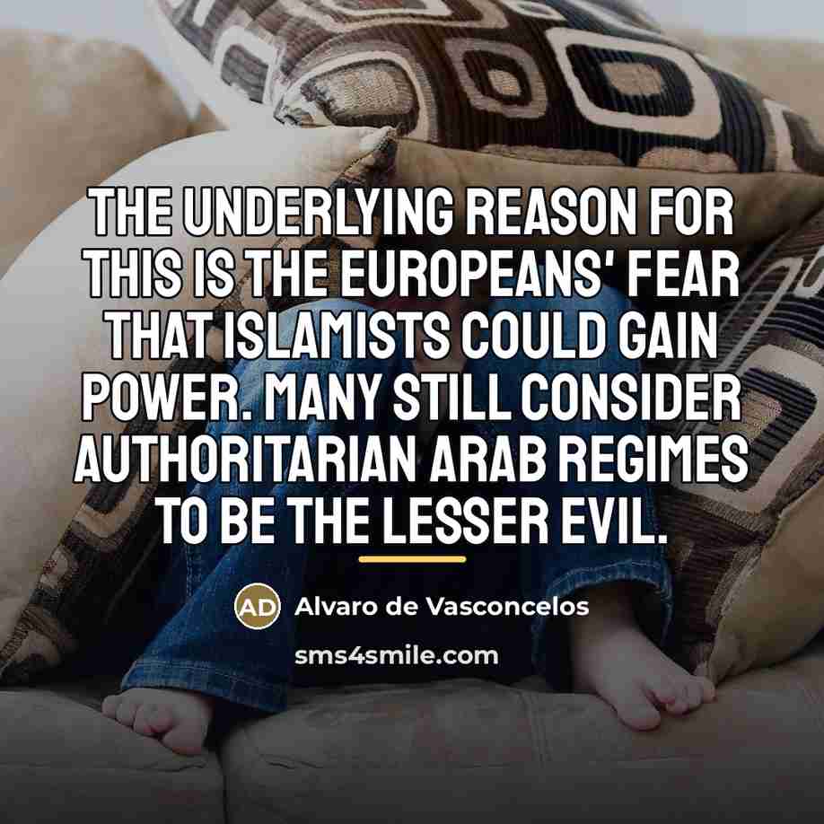 “The underlying reason for this is the Europeans' fear that…” quote by Alvaro de Vasconcelos