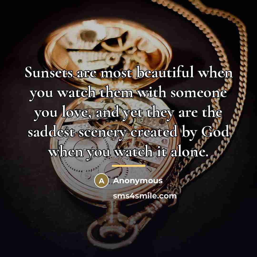 “Sunsets are most beautiful when you watch them with someone…” quote by Anonymous