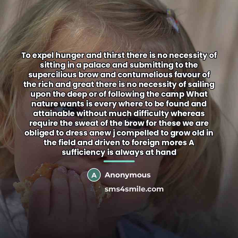 “To expel hunger and thirst there is no necessity of…” quote by Anonymous