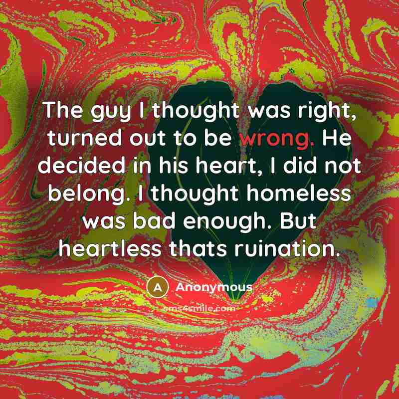 “The guy I thought was right, turned out to be…” quote by Anonymous