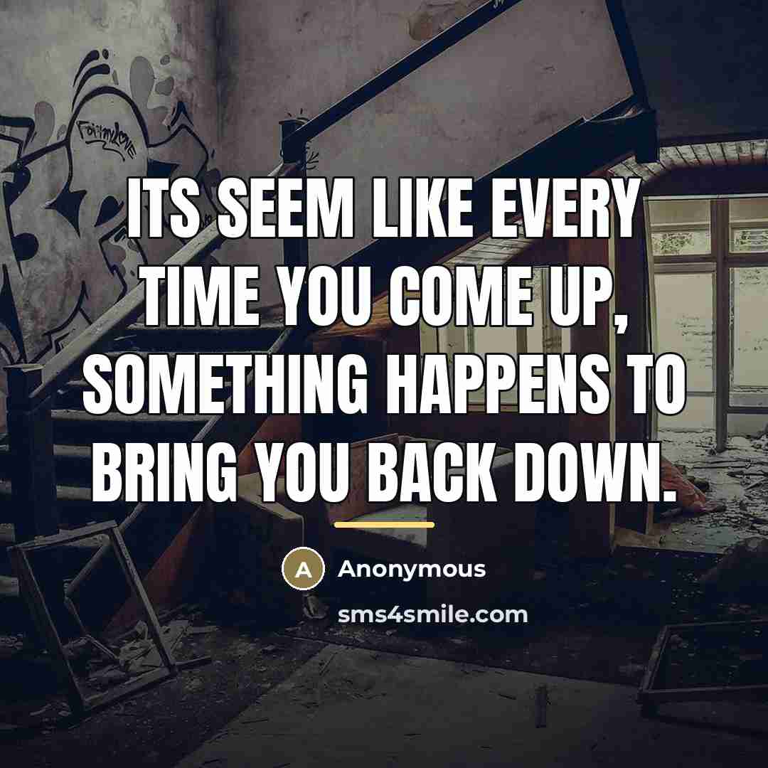 “Its seem like every time you come up, something happens…” quote by Anonymous