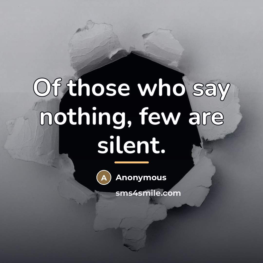 “Of those who say nothing, few are silent.…” quote by Tom Neil