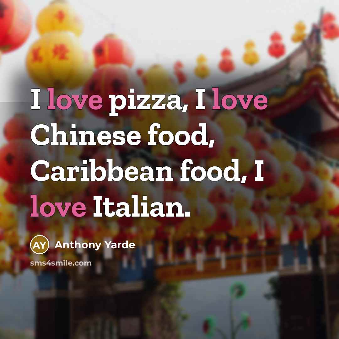 “I love pizza, I love Chinese food, Caribbean food, I…” quote by Anthony Yarde