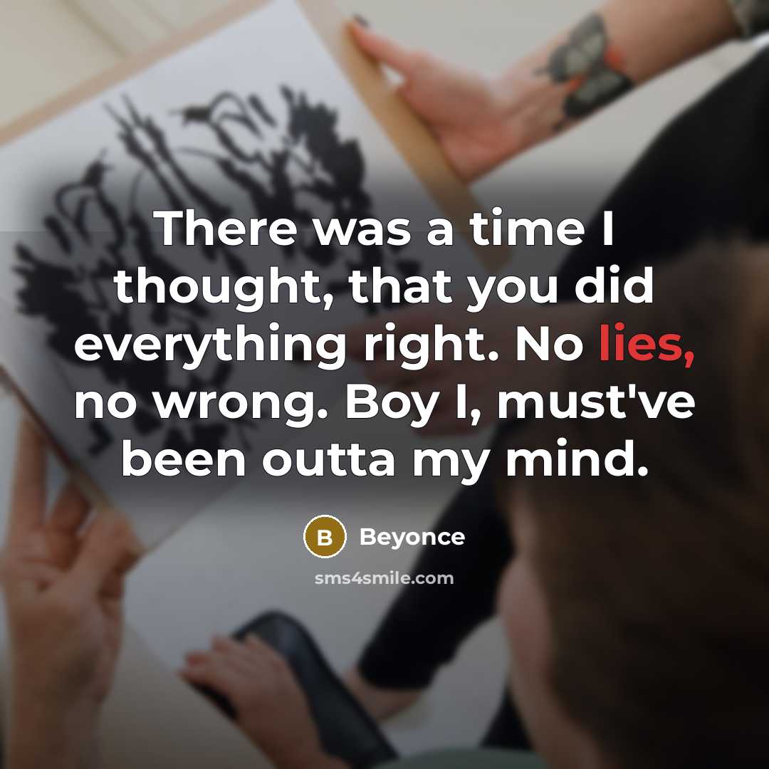 “There was a time I thought, that you did everything…” quote by Beyonce