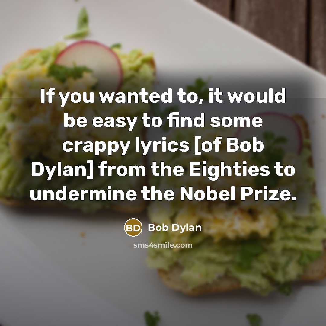 “If you wanted to, it would be easy to find…” quote by Bob Dylan