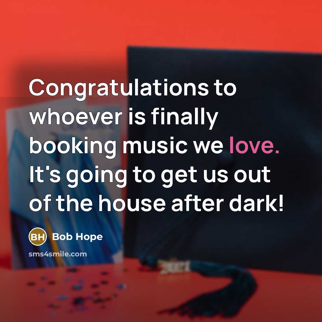 “Congratulations to whoever is finally booking music we love. It's…” quote by Bob Hope