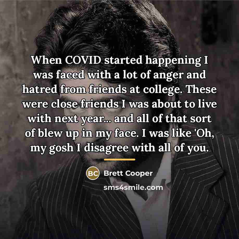 “When COVID started happening I was faced with a lot…” quote by Brett Cooper