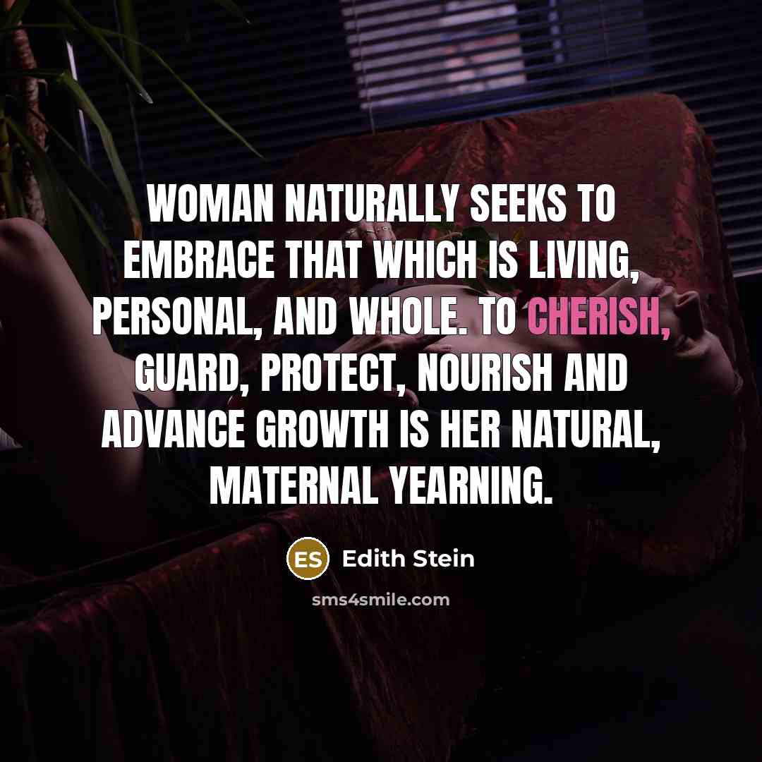 “Woman naturally seeks to embrace that which is living, personal,…” quote by Edith Stein