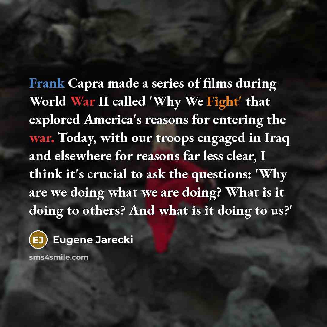 “Frank Capra made a series of films during World War…” quote by Eugene Jarecki